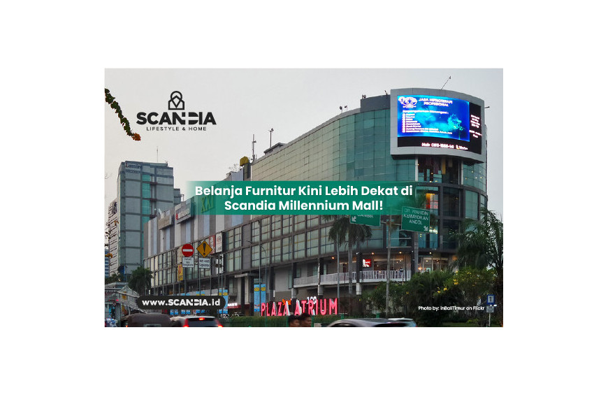 Belanja Furnitur Kini Lebih Dekat di Scandia Millennium Mall!
