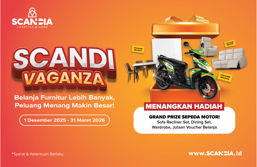 SCANDIA Hadirkan SCANDIVAGANZA: Belanja Furnitur Lebih Banyak, Peluang Menang Hadiah Makin Besar